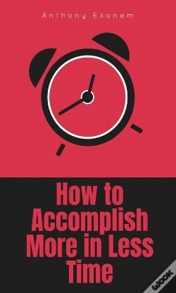 Capa do artigo How To Accomplish More In Less Time