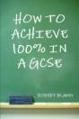 How To Achieve 100% In A Gcse - Preview