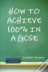 How To Achieve 100% In A Gcse