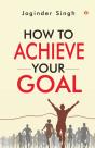How To Achieve Your Goal - Preview