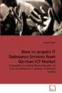 How To Acquire It Outsource Services From German Ict Market - Preview