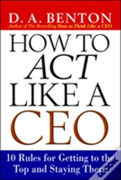 Capa do artigo How To Act Like A Ceo: 10 Rules For Getting To The Top And Staying There