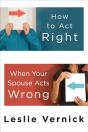How To Act Right When Your Spouse Acts Wrong - Preview