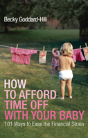 How To Afford Time Off With Your Baby - Preview