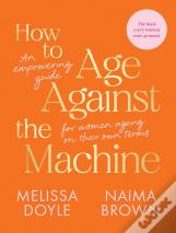 How To Age Against The Machine