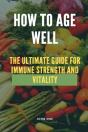 How To Age Well - Preview