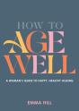 How To Age Well - Preview