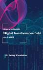 How To Alleviate Digital Transformation Debt - Preview