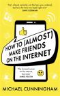 How To (Almost) Make Friends On The Internet - Preview