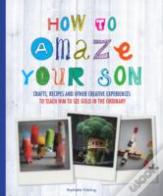 How To Amaze Your Son