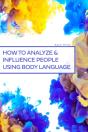How To Analyze & Influence People Using Body Language - Preview