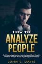 How To Analyze People: Dark Psychology Secrets: Instantly Speed Read People'S Behavior Through Proven Psychological Techniques - Preview