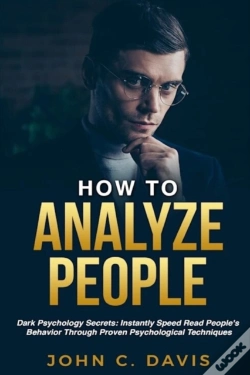 Capa do artigo How To Analyze People: Dark Psychology Secrets: Instantly Speed Read People'S Behavior Through Proven Psychological Techniques