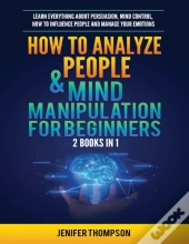 How To Analyze People & Mind Manipulation For Beginners