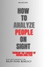 How To Analyze People On Sight Through The Science Of Human Analysis - Preview
