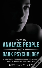 How To Analyze People With Dark Psycholo