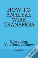 How To Analyze Wire Transfers