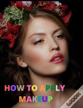 How To Apply Makeup