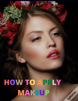 Capa do artigo How To Apply Makeup