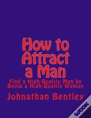 How To Attract A Man
