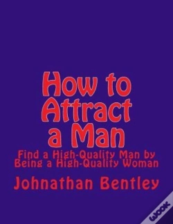 Capa do artigo How To Attract A Man