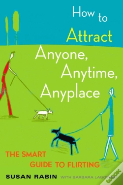 Capa do artigo How To Attract Anyone, Anytime, Anyplace