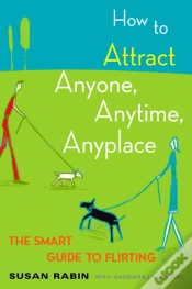 Capa do artigo How To Attract Anyone, Anytime, Anyplace