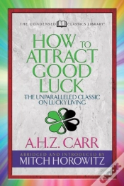 Capa do artigo How To Attract Good Luck (Condensed Classics)