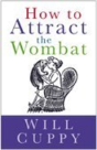 How To Attract The Wombat - Preview