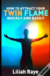 Capa do artigo How To Attract Your Twin Flame Quickly And Easily