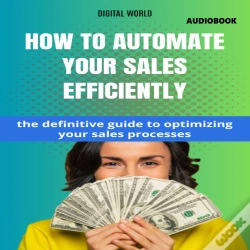 Capa do artigo How To Automate Your Sales With Efficiency (Audiobook)
