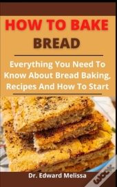 How To Bake Bread