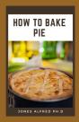 How To Bake Pie - Preview