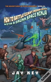 Capa do artigo How To Battle Giant Monsters With A Drunk Space Ninja