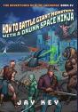How To Battle Giant Monsters With A Drunk Space Ninja - Preview