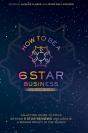 How To Be A 6 Star Business - Preview
