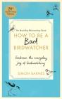 How To Be A Bad Birdwatcher Anniversary Edition - Preview