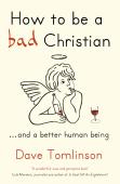 How To Be A Bad Christian