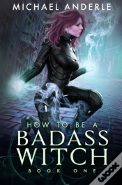 Capa do artigo How To Be A Badass Witch