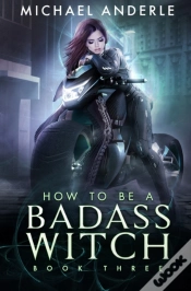 Capa do artigo How To Be A Badass Witch