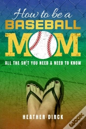 Capa do artigo How To Be A Baseball Mom