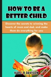 How To Be A Better Child