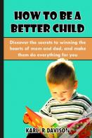 How To Be A Better Child