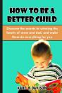 How To Be A Better Child - Preview