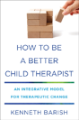 How To Be A Better Child Therapist - Preview