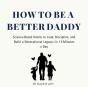 How To Be A Better Daddy - Preview