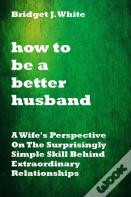 How To Be A Better Husband