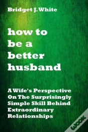 Capa do artigo How To Be A Better Husband