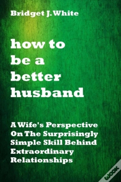 Capa do artigo How To Be A Better Husband