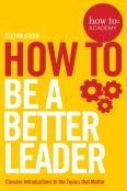 How To: Be A Better Leader